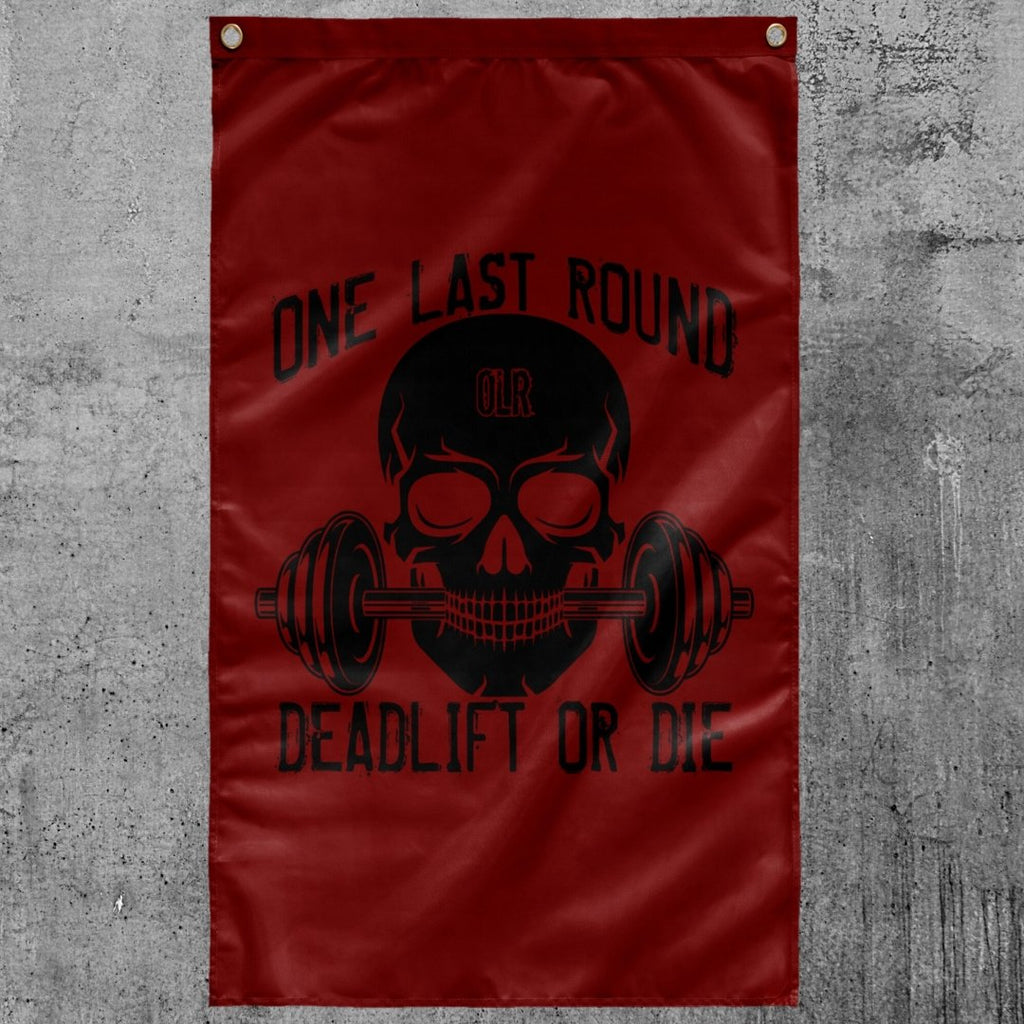 Deadlift or Die Flag - One Last Round