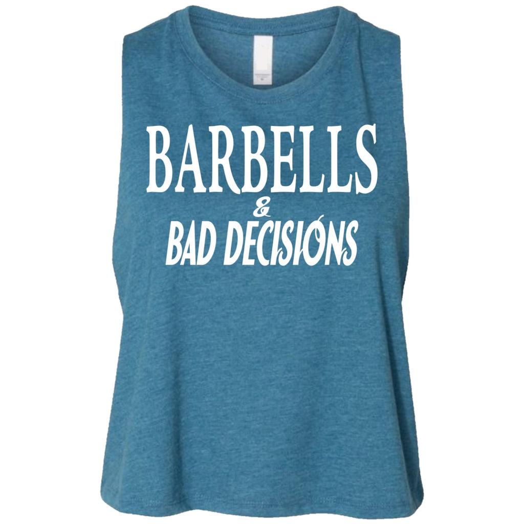 Barbells & Bad Decisions Crop - One Last Round